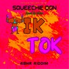 Tik Tok (48Hr Riddim) (Speed Up Version|Explicit) - Squeechie Don