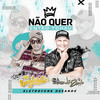 Não Quer Então Tchau - Dj André Zanella&Mc Leandrinho
