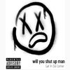 Will You Shut Up Man (Freestyle|Explicit) - Get In Da Corner&Dogga Baby