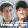 Perdido Sem Você - Fagner&Márcio Greyck