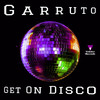 Get On Disco - Garruto