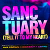 Sanctuary (Tell It To My Heart) - AVA CROWN&Kickbait&Lietru