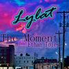 The Moment (feat. Ethan Toles) - Lylat&Ethan Toles