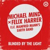 Blinded by the Light - Michael Mind&Felix Harrer&Manfred Mann's Earth Band