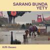 Sarang Bunda Yety (Remix) - Kifli Gesec