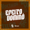 Efeito Dominó (Explicit) - DJ Kauan NK&MC Menor PL&MC Davi CPR