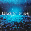 Dança na Chuva (Explicit) - Menor Mc&DJ Di Marques