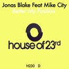 Better My Position (feat. Mike City) (Club Mix) - Jonas Blake&Mike City