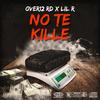 No Te Kille (feat. Lil R) (Explicit) - Over12 RD&Lil R
