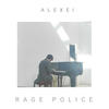 Rage Police - Alexei