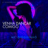 VENHA DANÇAR COMIGO - Mc Dioguinho&Believe Records Brasil&Dj Samy