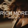 Oh La La La - Rich More