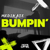 Bumpin' - Medikate
