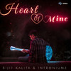 Heart of Mine - Bijit Kalita&Introniumz