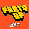 Party Up (Explicit) - MY BAD