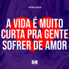 A Vida É Muito Curta pra Gente Sofrer de Amor (Explicit) - Vitu Único&Mc Delux