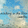 Walking In The Rain - Lover Boy