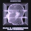 Bass Overdose - Guau&Aggresivnes