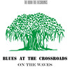 On the Waves (Original Mix) - Blues at the Crossroads