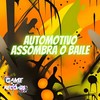 Automotivo Assombra o Baile (Explicit) - DJ Minato da ZS&MC MTHS&Vitinhu__u&Game Records