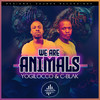 We Are Animals - YogiLocco&C-Blak