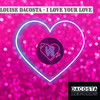 I Love Your Love - Louise DaCosta