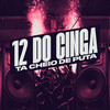 12 Do Cinga Ta Cheio De Puta (Explicit) - MC 7 Belo&MC Neguin Original