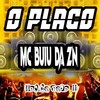 O Placo (Explicit) - DJ CR Prod&MC BUIU DA ZN