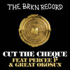 Cut the Cheque (Explicit) - The Brkn Record&Percee P&Great Okosun&Jake Ferguson&John Percy Simon&Great Okuson