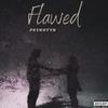 Flawed (Explicit) - Psykotyk