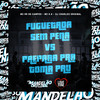 Fuguetada Sem Pena Vs Prepara pra Toma Pau (Explicit) - Mc K.K&MC RR do Campos&DJ Charles Original