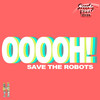 Ooooh - Save the Robots