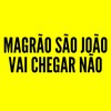 MAGRÃO - SÃO JOÃO VAI CHEGAR NÃO (Explicit) - Dj Ero Bou&PUCCATSUNAMI