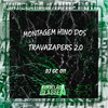 Montagem Hino dos Travazapers 2.0 (Explicit) - DJ GC 011