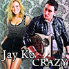 Crazy (Radio Version) - jay ko&Anya