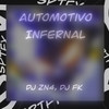 Automotivo Infernal - dj zn4&DJ FK&SVRX!