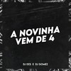 A Novinha Vem de 4 (Explicit) - DJ Dzs&Dj Gomez