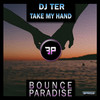 Take My Hand - DJ Ter