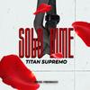 Solo dime (Explicit) - Titan Supremo