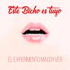 Este Bicho es tuyo (feat. El Experimento Macgyver) (Explicit) - Loctal Produciendo&El Experimento Macgyver