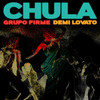 Chula - Grupo Firme&Demi Lovato