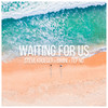 Waiting For Us - Steve Kroeger&Bimini&Tep No