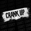 Crank Up (Explicit) - Legacy Adams