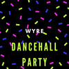 Dancehall Party - Wyre