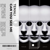 Can You See Me - Temali