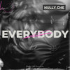 Everybody - Hully Che