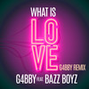 What Is Love (G4bby Remix) - G4bby