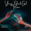 Young Black Girl (feat. Empress Truth & Handel Marshal) (Remix) - Obek Nelav&Empress Truth&Handel Marshal