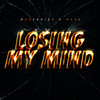 Losing My Mind - MagSonics&MAXI