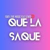 Que La Saque (feat. Lewis) (Explicit) - forty five music&LEWIS